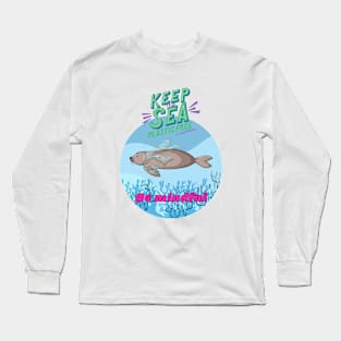 Keep the sea - Plastic free - Be mindful Long Sleeve T-Shirt